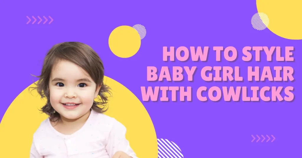 how-to-style-baby-girl-hair-with-cowlicks