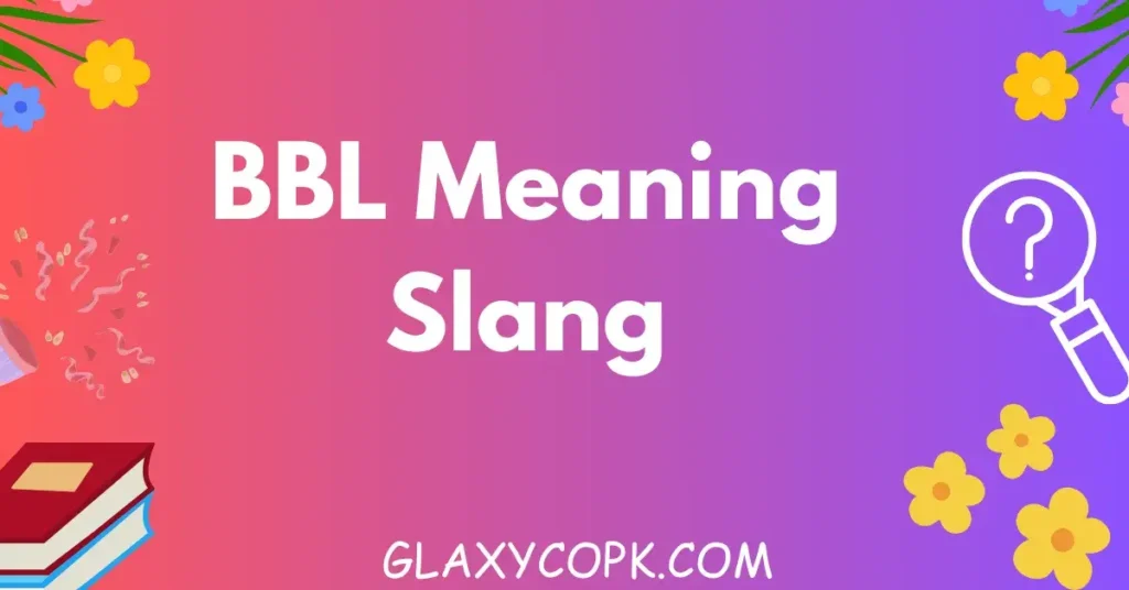 BBL Meaning Slang