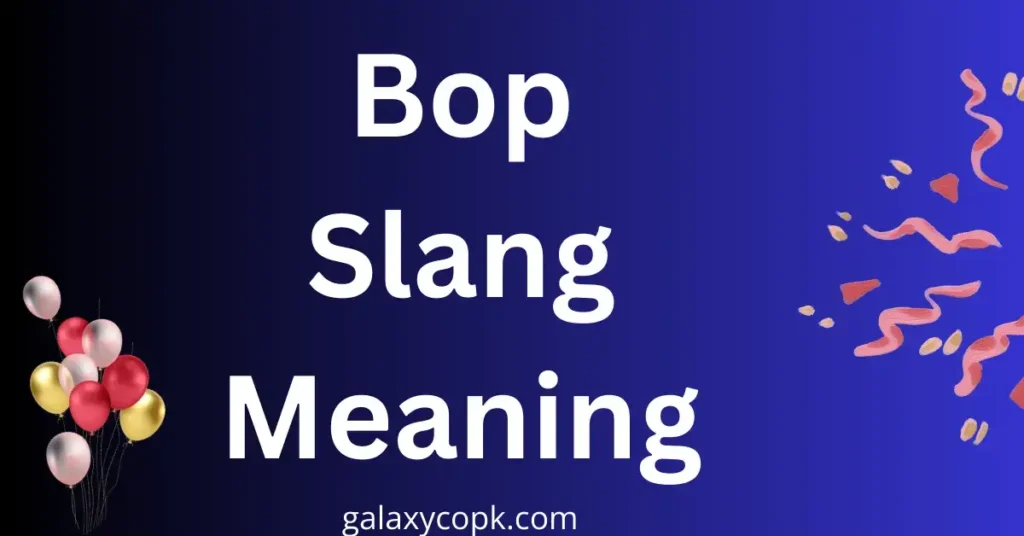 Bop Slang Meaning
