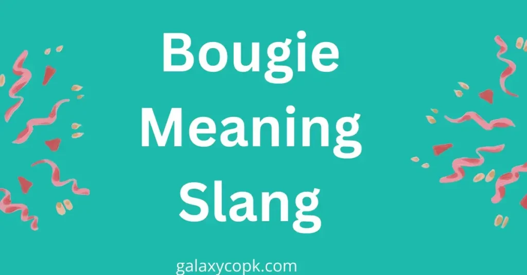 Bougie Meaning Slang