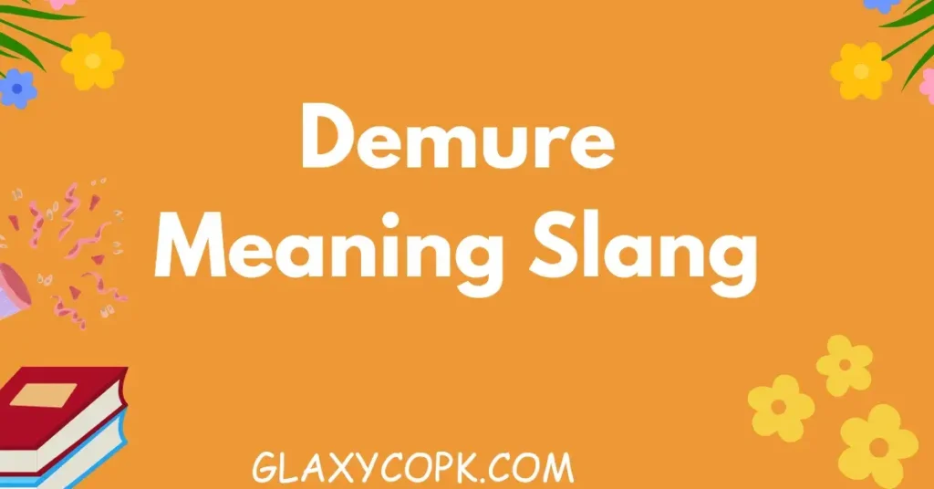 Demure Meaning Slang