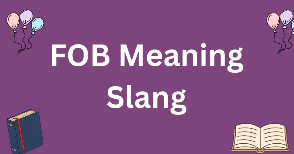 FOB Meaning Slang