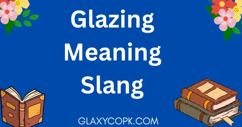 glazing-meaning-slang