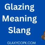 glazing-meaning-slang