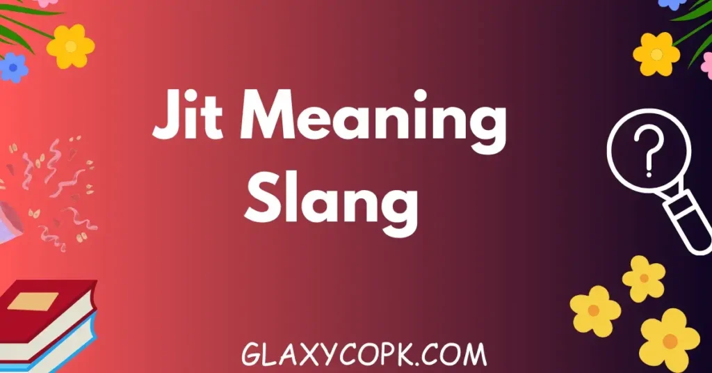 Jit Meaning Slang