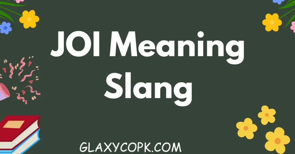 JOI Meaning Slang