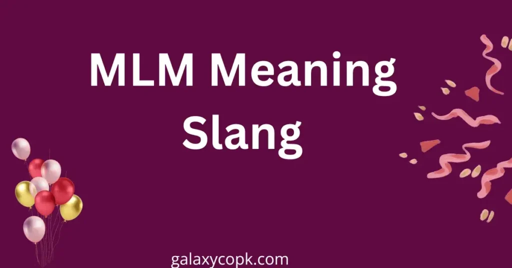 MLM Meaning Slang