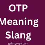 OTP Meaning Slang