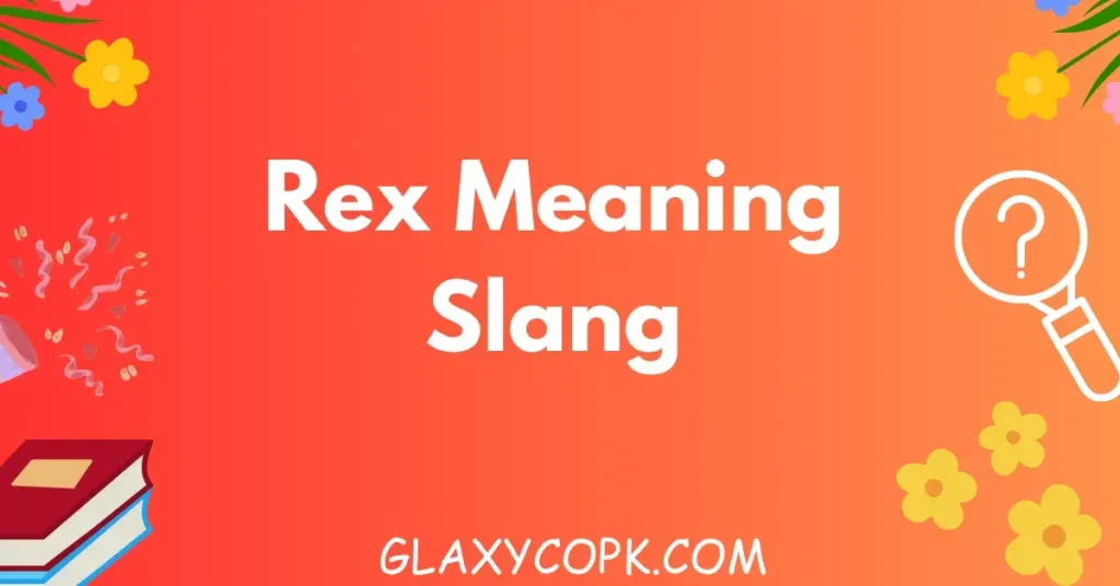 Rex Meaning Slang