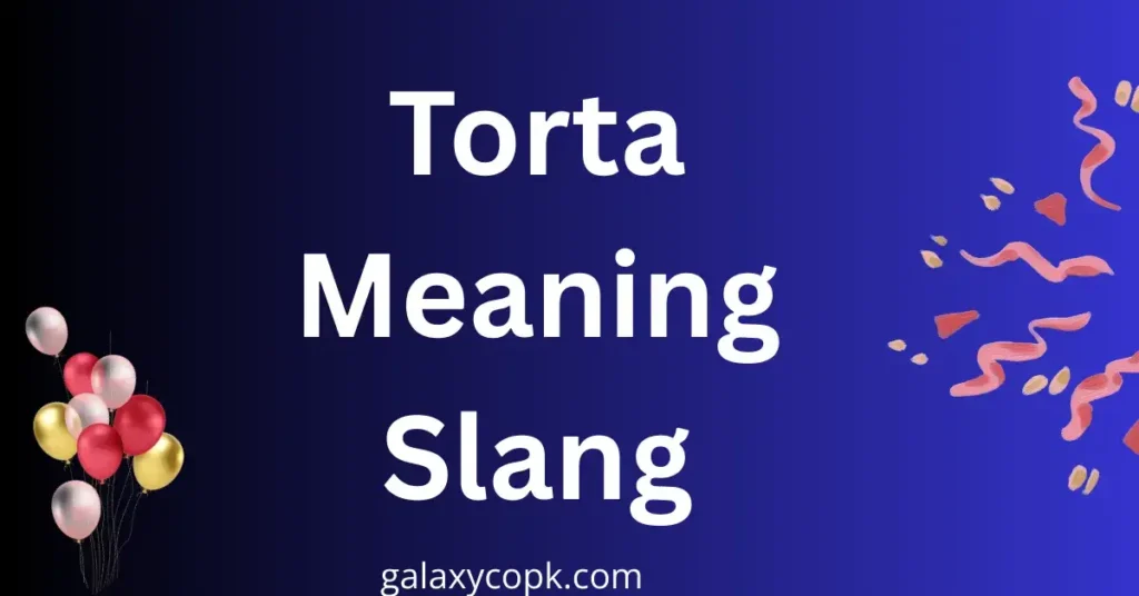 Torta Meaning Slang