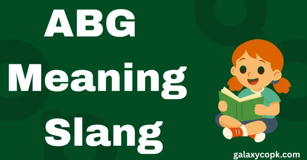 ABG Meaning Slang
