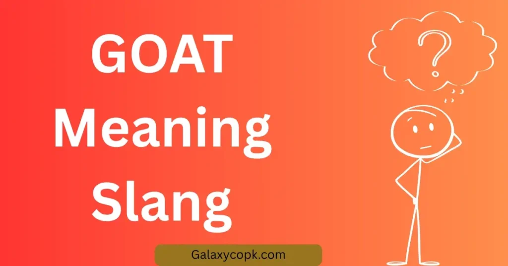 GOAT Meaning Slang