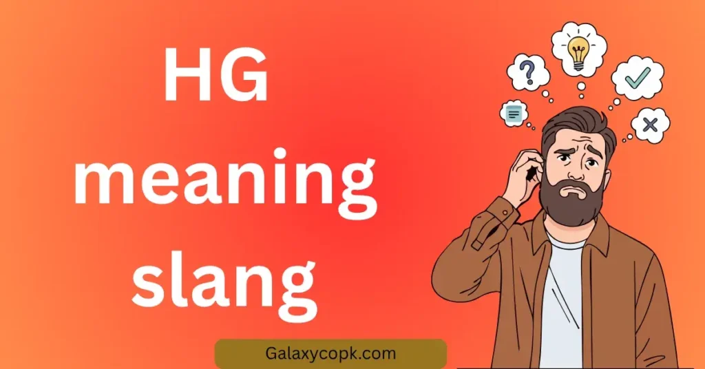 HG Meaning Slang