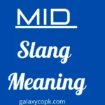 Mid Slang Meaning