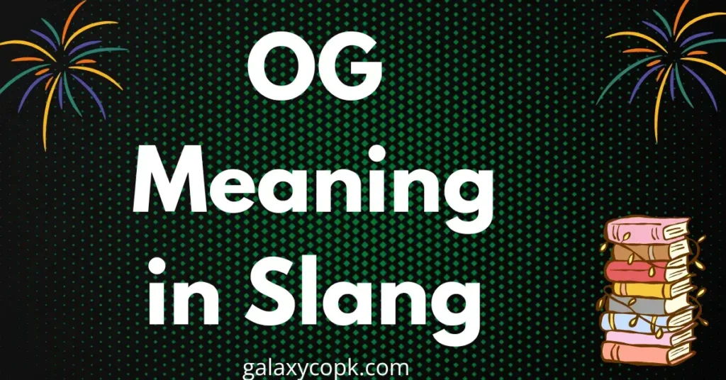 OG Meaning in Slang