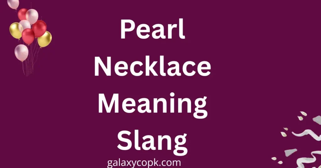 Pearl Necklace Meaning Slang