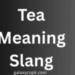 Tea Meaning Slang