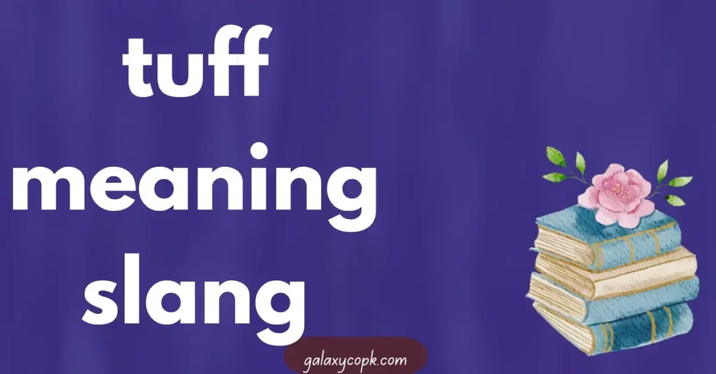 Tuff Meaning Slang