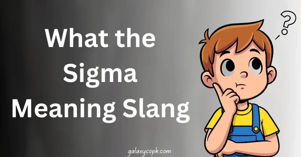 What the Sigma Meaning Slang