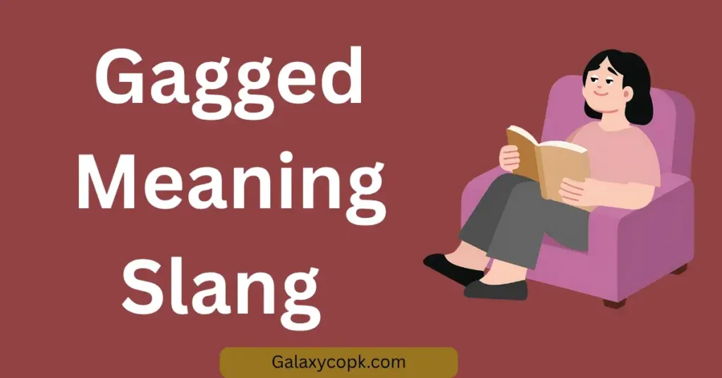 Gagged Meaning Slang
