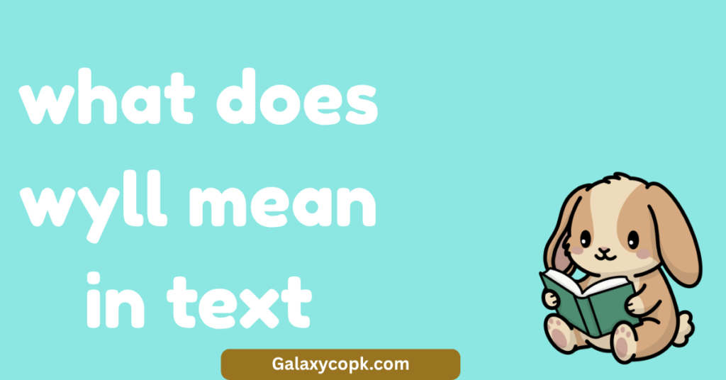 what does wyll mean in text?