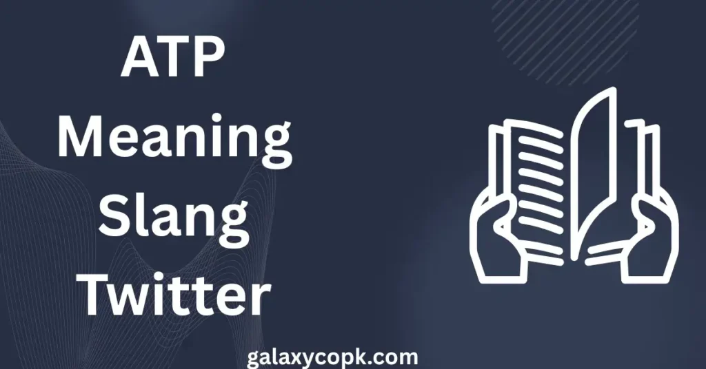 ATP Meaning Slang Twitter