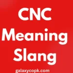 CNC Meaning Slang
