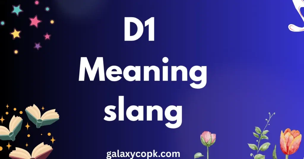 d1 meaning slang