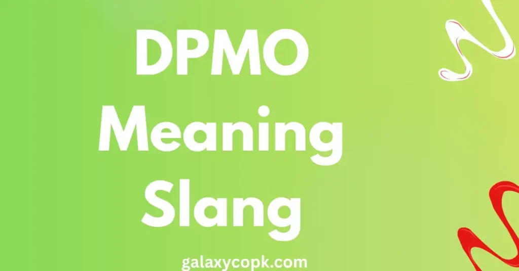 DPMO Meaning Slang