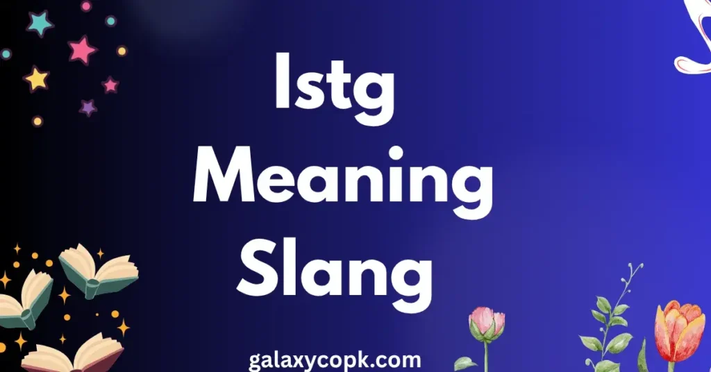 istg meaning slang