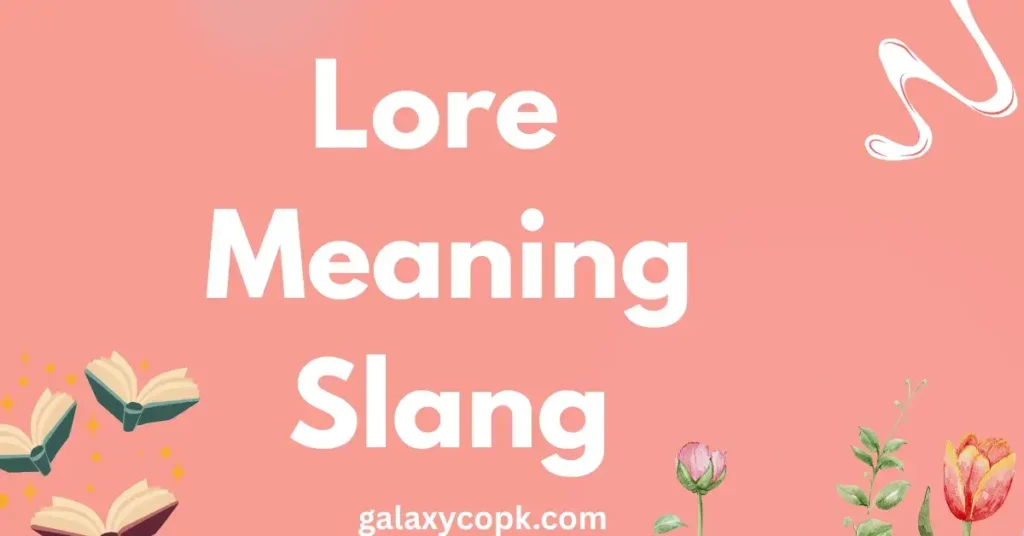 Lore Meaning Slang