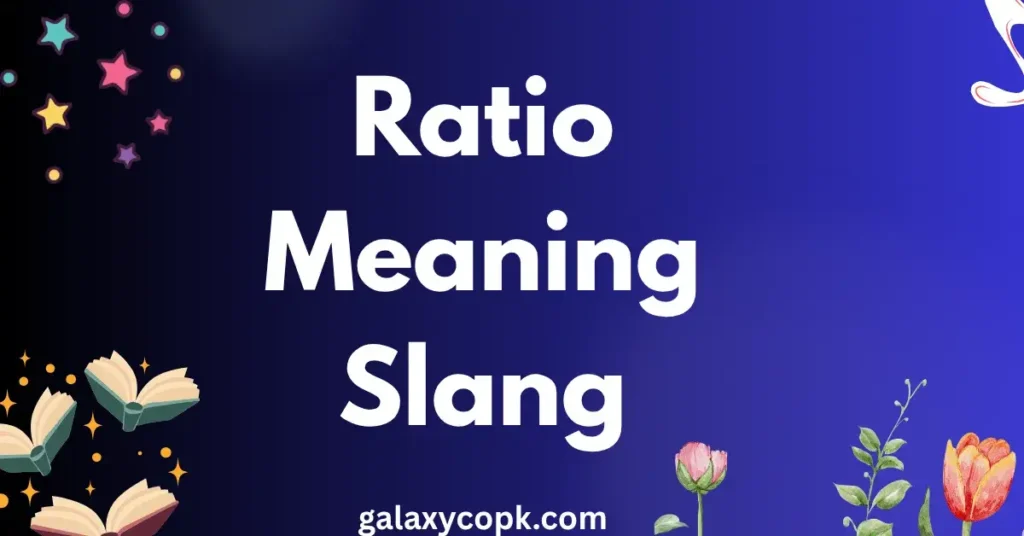 Ratio Meaning Slang
