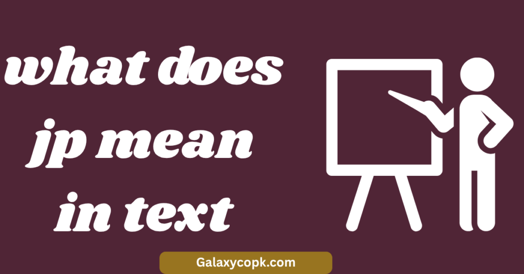 what does jp mean in text?