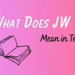 What Does JW Mean in Text