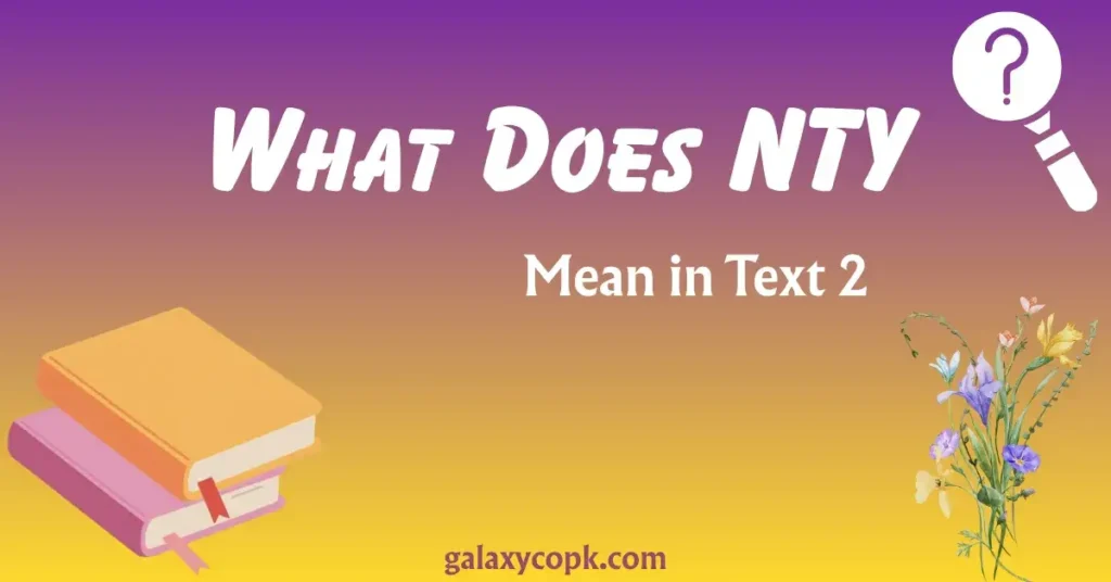 What Does NTY Mean in Text 2