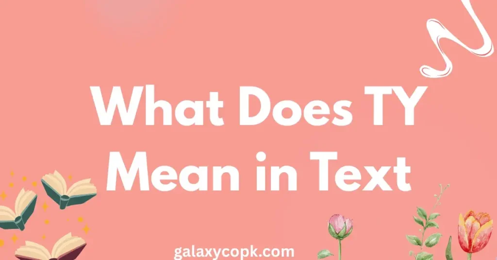 What Does TY Mean in Text