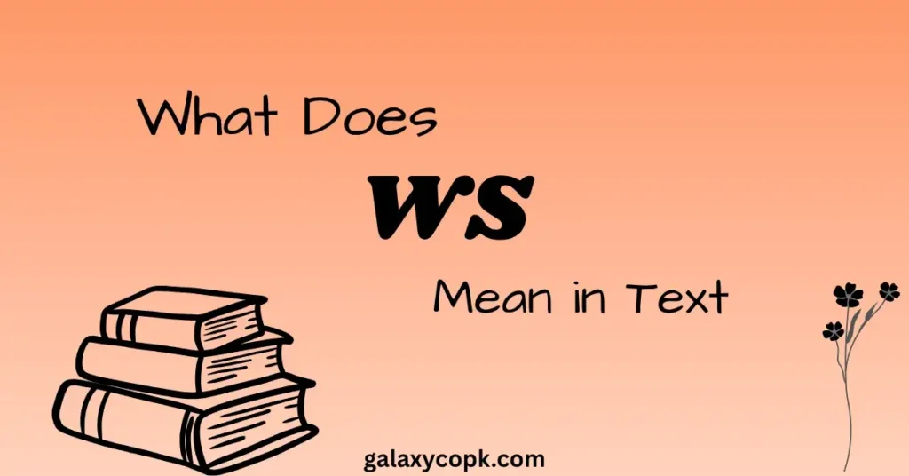 What Does WS Mean in Text