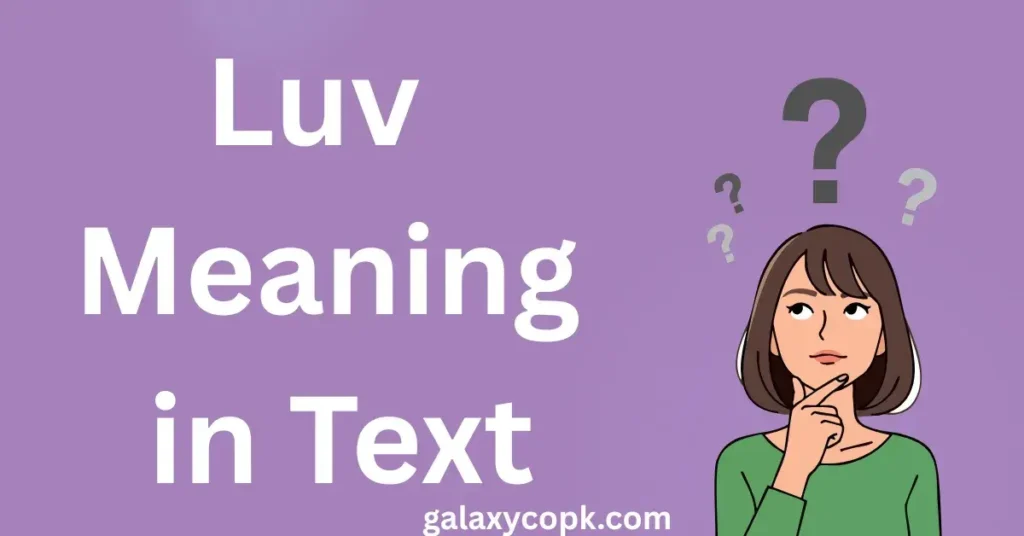 Luv Meaning in Text: What It Really Means From a Guy or Girl ❤️ 1 Luv Meaning in Text