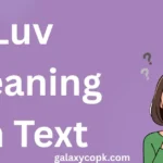 Luv Meaning in Text: What It Really Means From a Guy or Girl ❤️ 3 Luv Meaning in Text