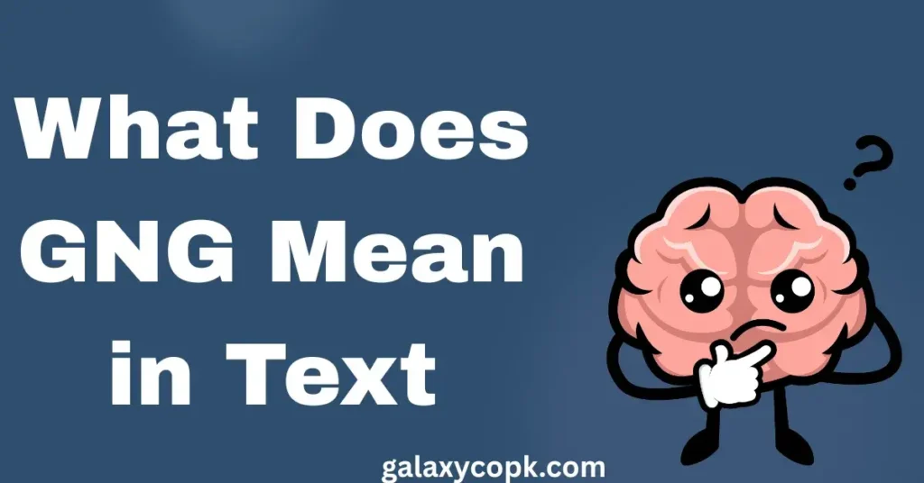 What Does GNG Mean in Text? (Complete Guide) 1 What Does GNG Mean in Text