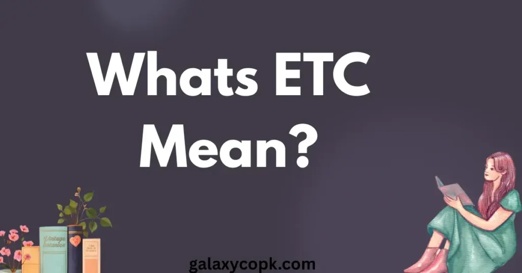 Whats ETC Mean