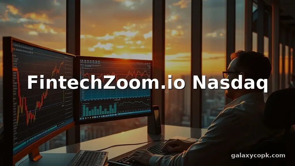 FintechZoom.io Nasdaq: A Complete Guide to Nasdaq Market Analysis 1 FintechZoom.io Nasdaq: A Complete Guide to Nasdaq Market Analysis