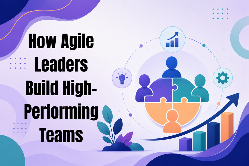 Agile Leaders Build High